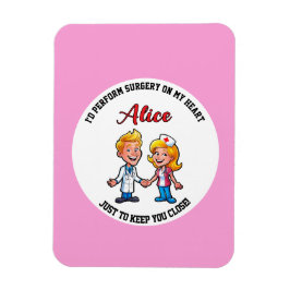 I’d perform surgery on my heart just to DOCTOR Magnet