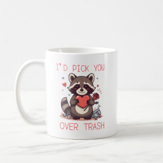 “I’d Pick You Over Trash” Cute Raccoon Valentine L Kaffeetasse
