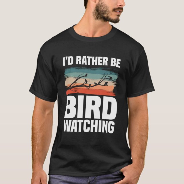 I d Rather Be Bird Watching  Birding Birdwatching T-Shirt (Vorderseite)