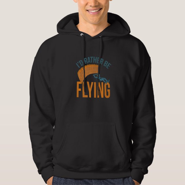 I´d Rather Be Flying Paragliding fly parachute par Hoodie (Vorderseite)