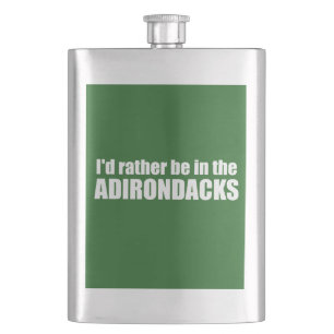 I d’Rather Be In the Adirondacks Flachmann