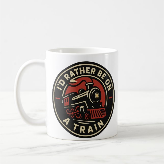 I’d Rather Be On a Train Steam Engine Mug Design Kaffeetasse (Links)