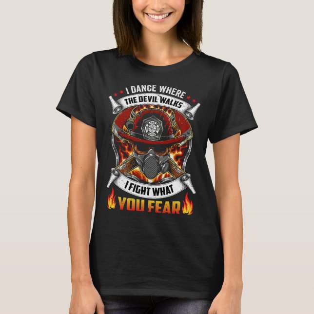 I Dance Where The Devil Walks Patriotic Firefighte T-Shirt (Vorderseite)