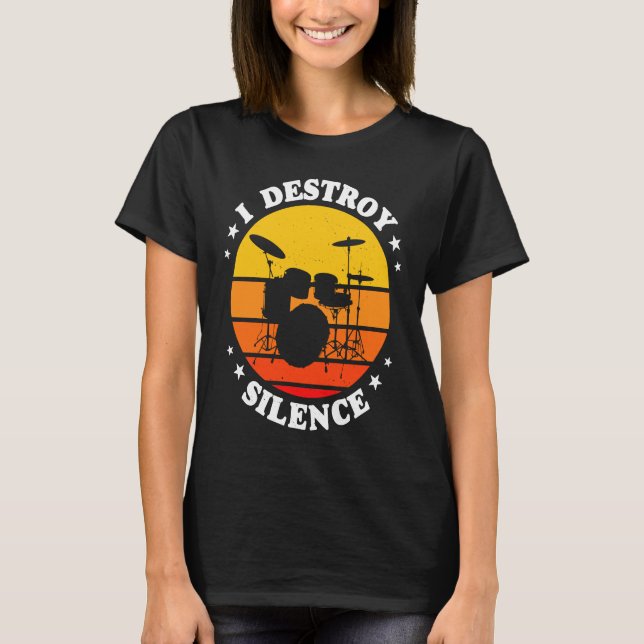 I Destroy Silence Drums T-Shirt (Vorderseite)