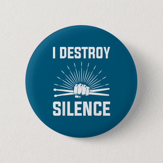I Destroy Silence Funny Drummer And Drum Player Qu Button (Vorderseite)