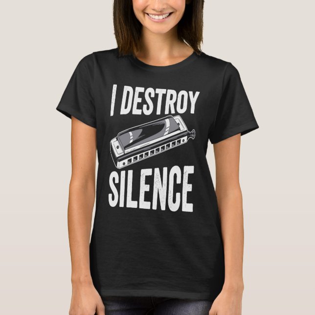 I Destroy Silence Harmonica Player T-Shirt (Vorderseite)