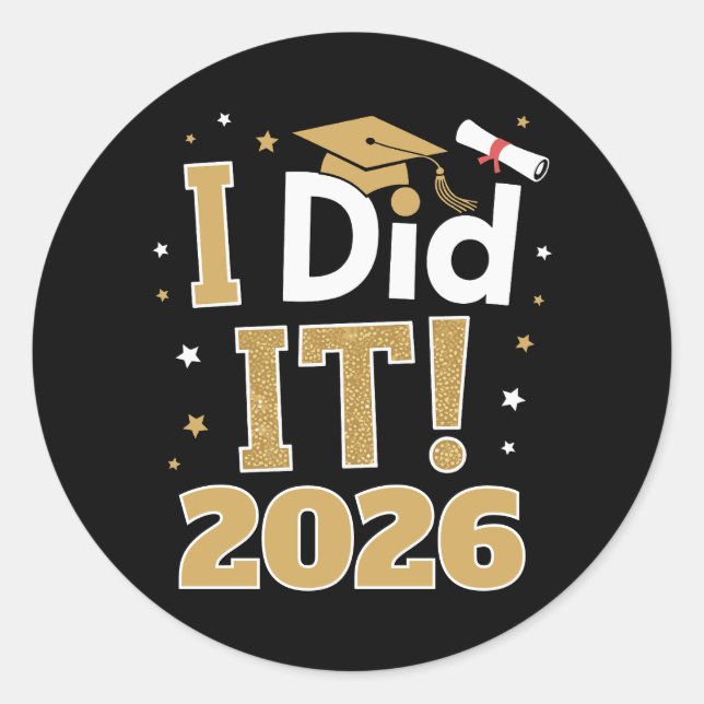 I Did It Class Of 2026 Gold Graduation Graduate Runder Aufkleber (Vorderseite)