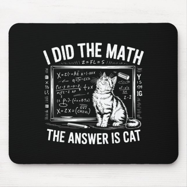 I Did Math The Answer Is Cat Mathematics Funny Mat Mousepad (Vorne)