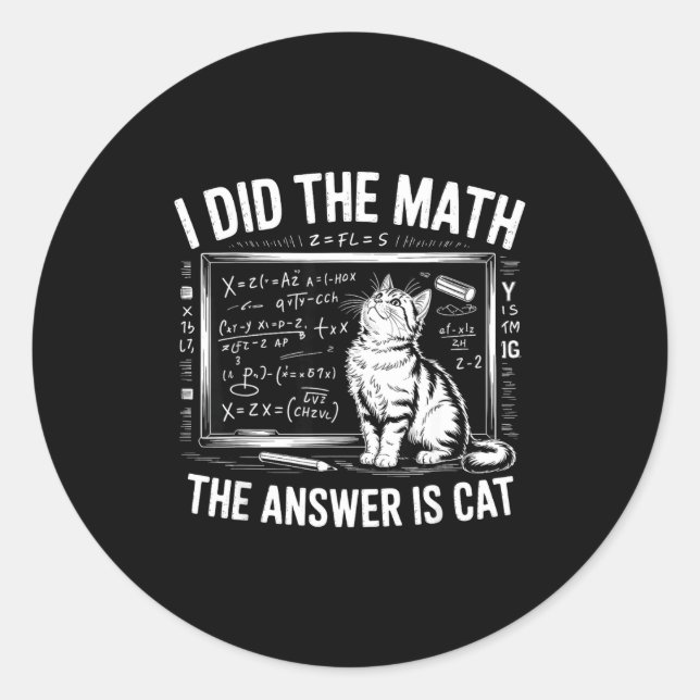 I Did Math The Answer Is Cat Mathematics Funny Mat Runder Aufkleber (Vorderseite)