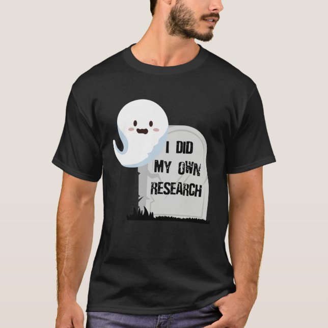 I Did My Own Research Halloween Gravestone T-Shirt (Vorderseite)
