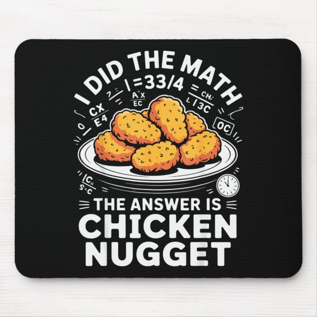 I Did The Math The Answer Is Chicken Nugget Funny  Mousepad (Vorne)