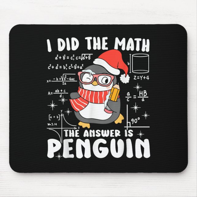 I Did The Math The Answer Is Penguin Christmas Mat Mousepad (Vorne)