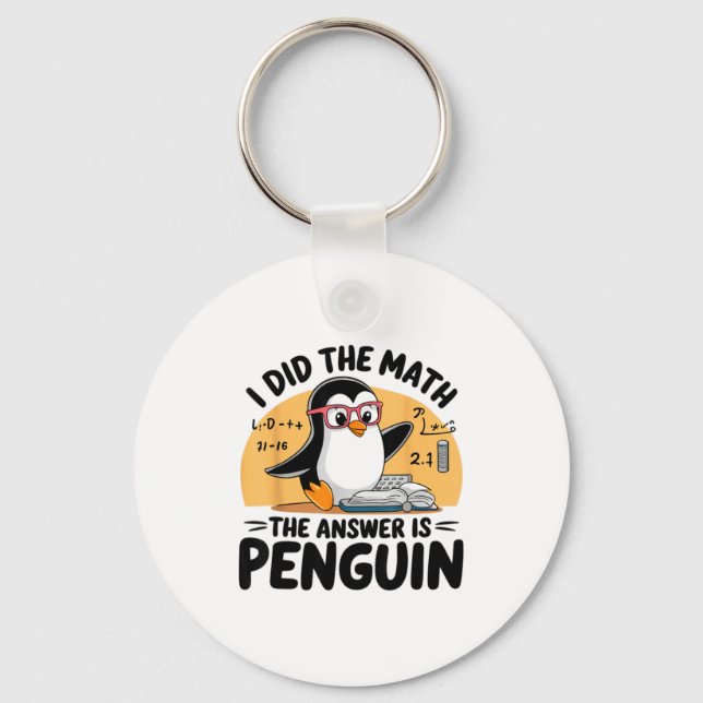 I Did The Math The Answer Is Penguin Funny Math Te Schlüsselanhänger (Vorderseite)