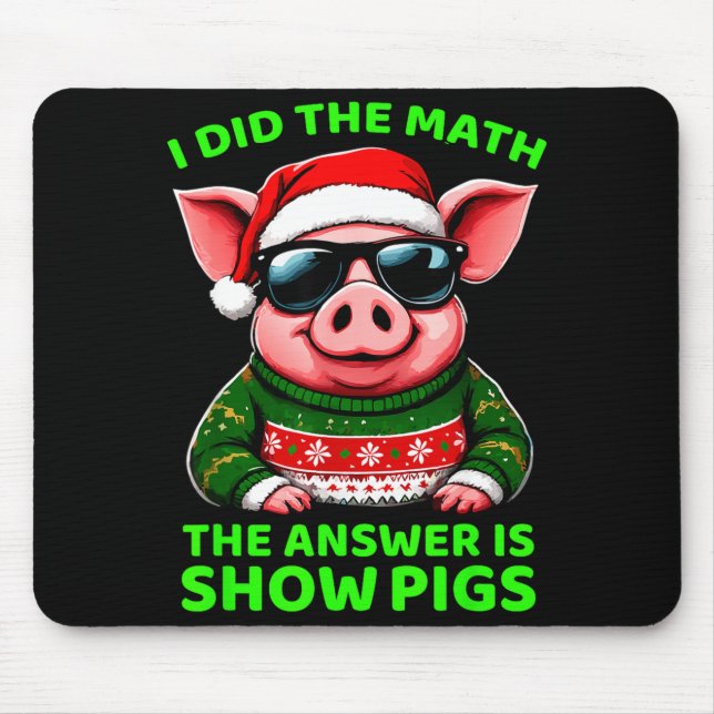 I Did The Math The Answer Is Santa Pig Funny Pig L Mousepad (Vorne)