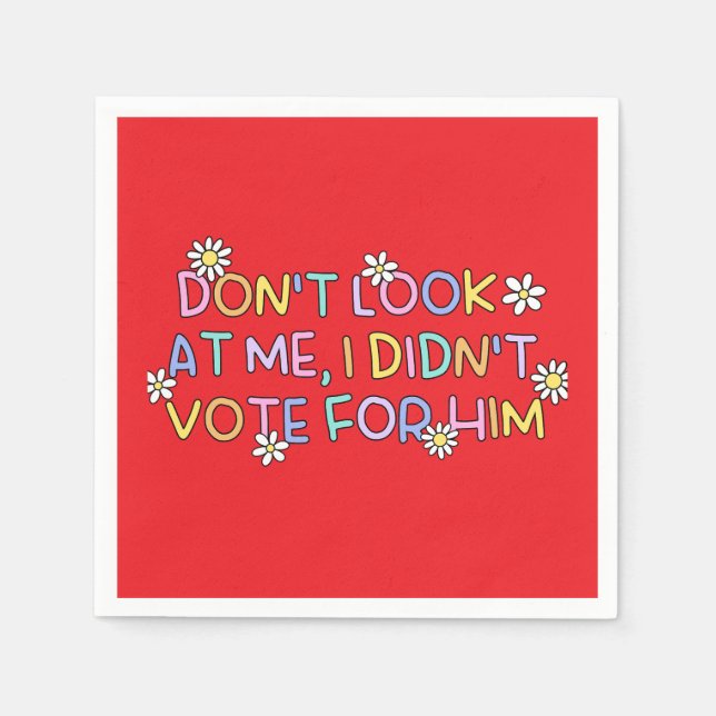 “I didn’t vote for him” Party Napkins Serviette (Vorderseite)