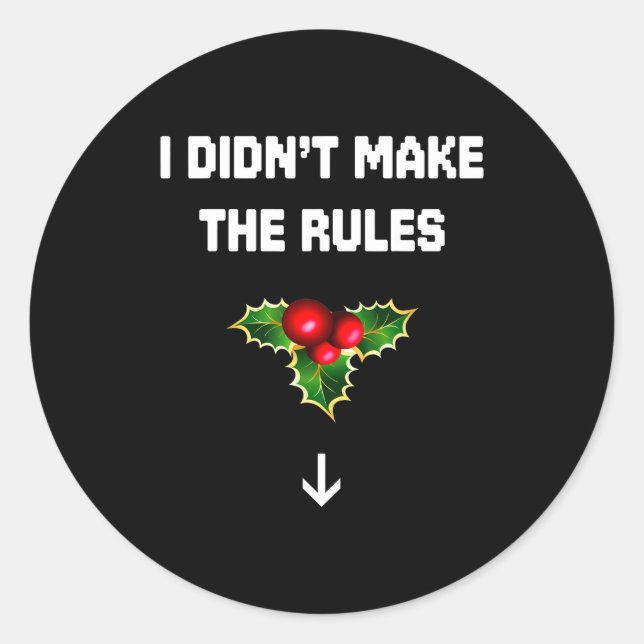 I Didn't Make The Rules Funny Christmas Mistletoe  Runder Aufkleber (Vorderseite)