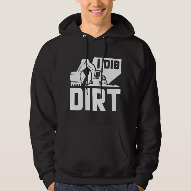 I Dig Dirt Hoodie (Vorderseite)