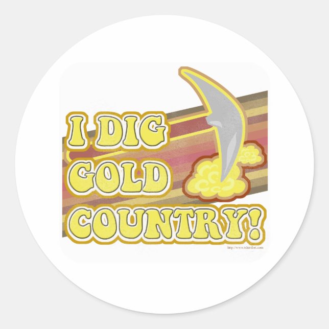 I Dig Gold Country Runder Aufkleber (Vorderseite)