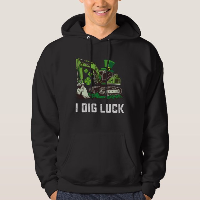 I Dig Luck Excavator St Patrick's Day Irish Hoodie (Vorderseite)