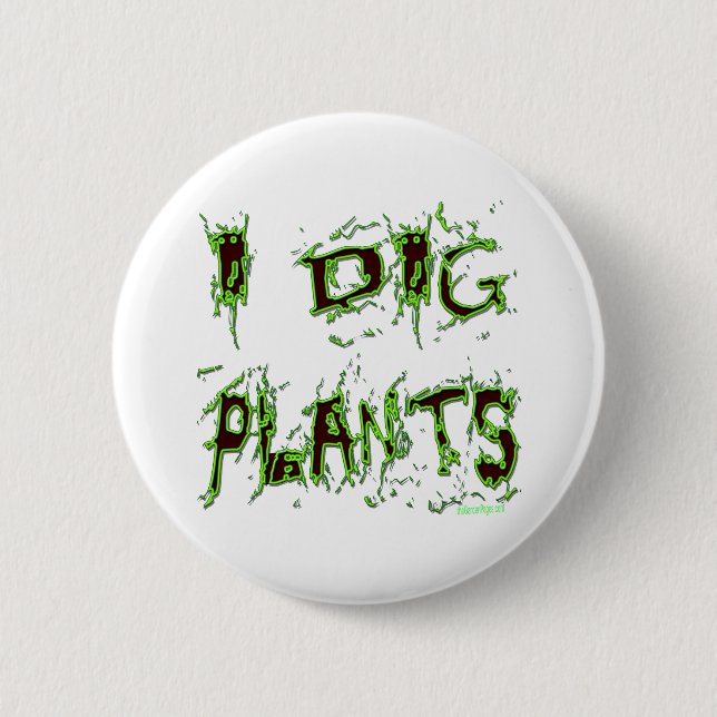 I Dig Pflanze Gardener Slogan Button (Vorderseite)
