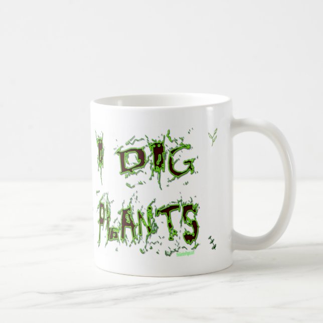 I Dig Pflanze Gardener Slogan Kaffee Tasse (Rechts)