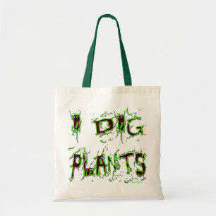 I Dig Pflanze Gardener Slogan Tragetasche