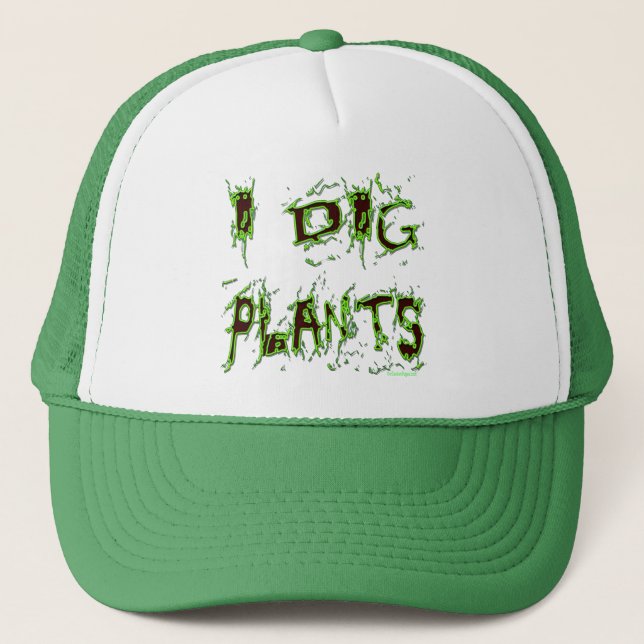 I Dig Pflanze Gardener Slogan Truckerkappe (Vorderseite)