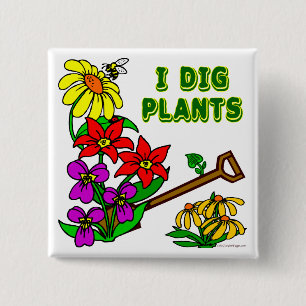 I Dig Pflanze Gardener Sprichwort Button