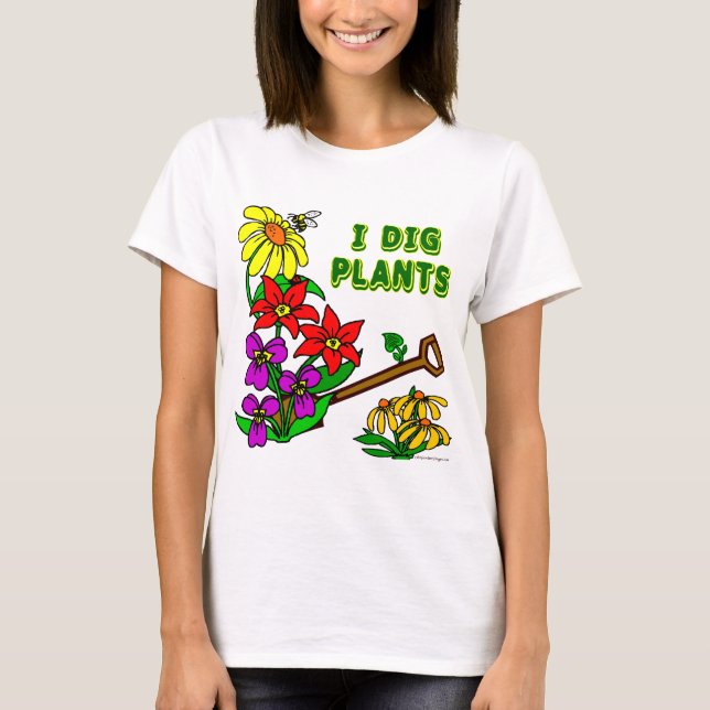 I Dig Pflanze Gardener Sprichwort T-Shirt (Vorderseite)