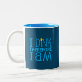 I Dink Therefore I Am Zweifarbige Tasse