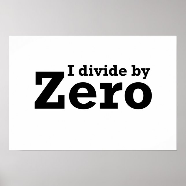 I Divide by Zero Poster (Vorne)