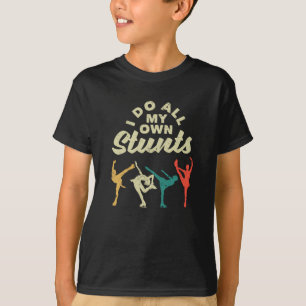 I do all my own stunts figure skating T-Shirt