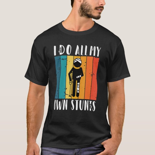 I do all my own Stunts T-Shirt (Vorderseite)