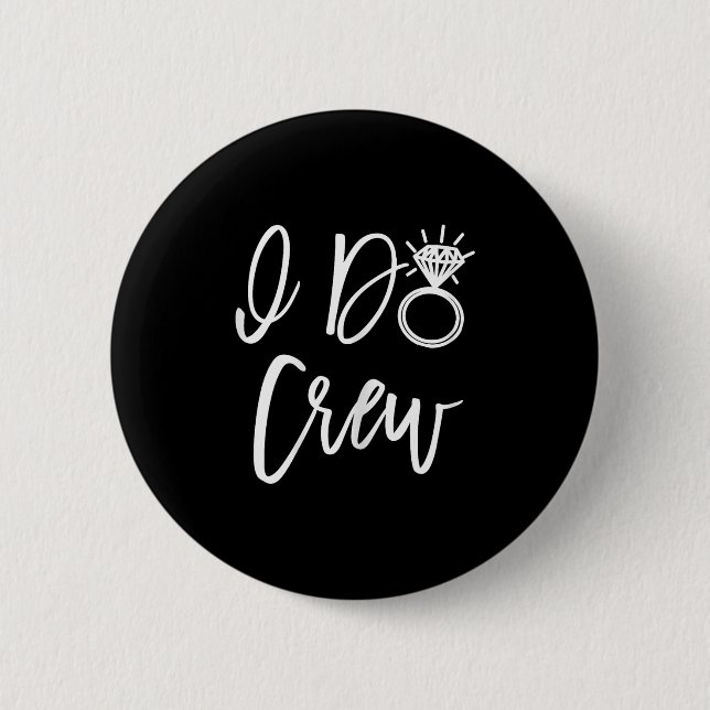 I Do Crew Bride Friends Group Bachelorette Bridal Button (Vorderseite)