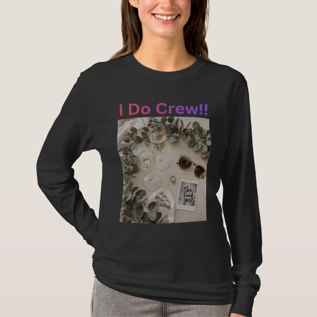 I Do Crew Bridesmaid Wedding Bridal Party T-Shirt (Vorderseite)