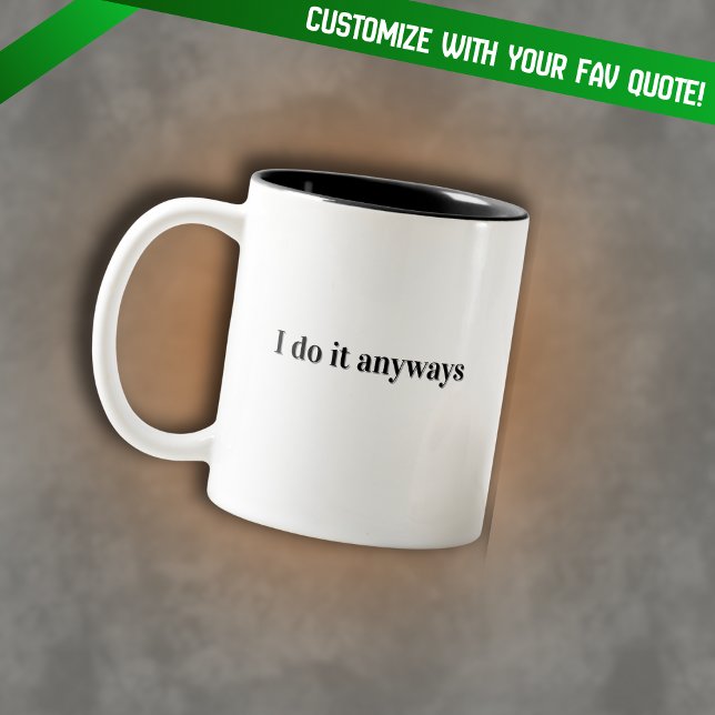 I Do It Anyways Quote Mug  Minimalist Motivational (Créateur téléchargé)