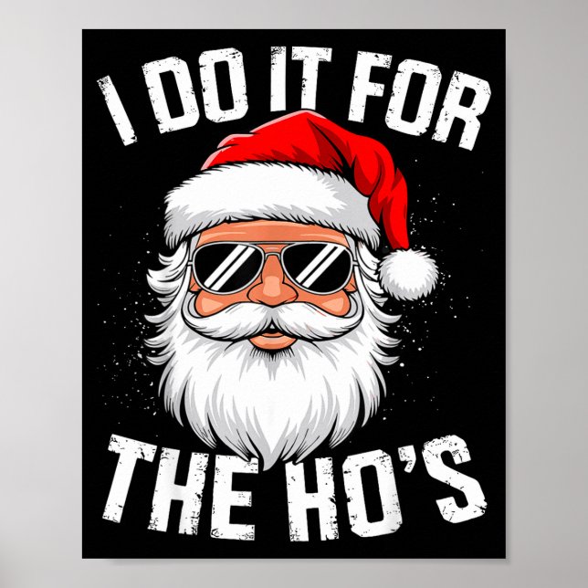 I Do It For The Ho's Funny Christmas For Men  Poster (Vorne)