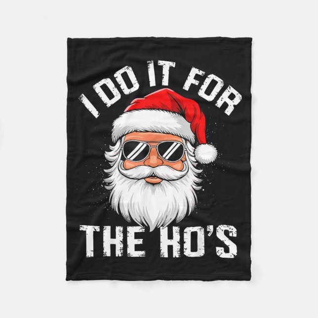 I Do It For The Hos Funny Inappropriate Christmas  Fleecedecke (Vorderseite)
