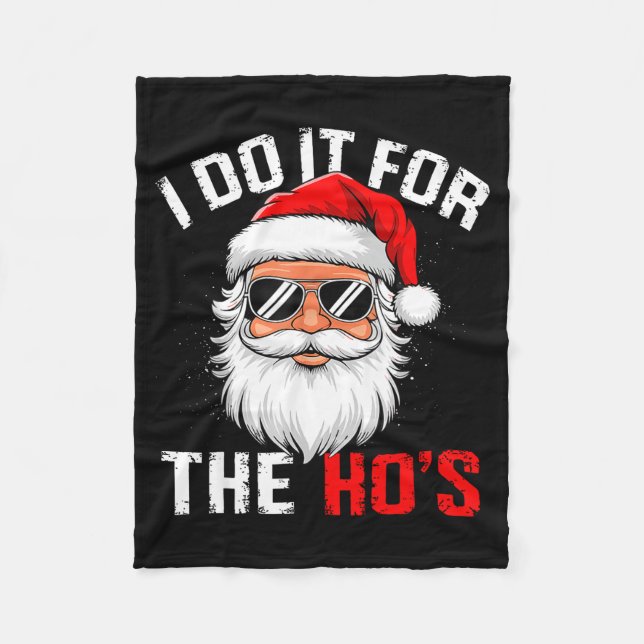 I Do It For The Hos Funny Inappropriate Christmas  Fleecedecke (Vorderseite)