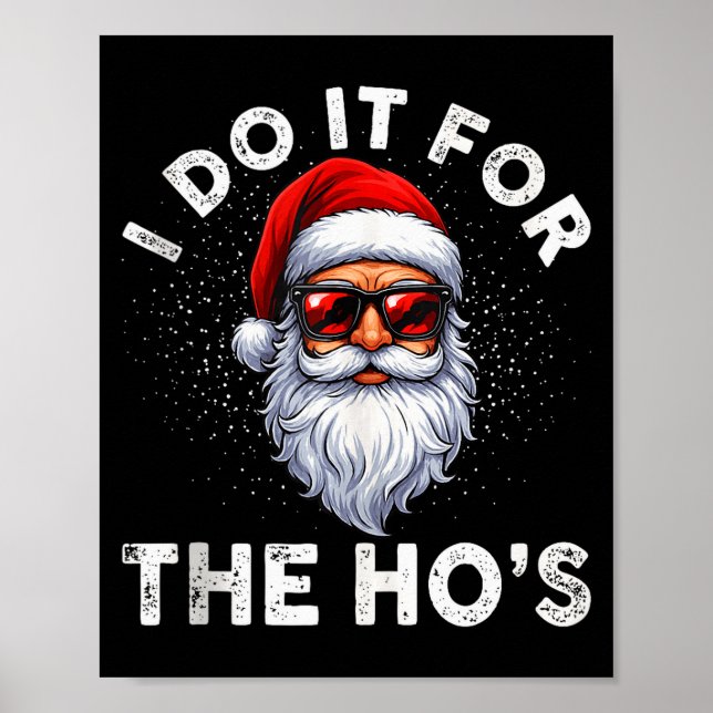 I Do It For The Ho's Funny Inappropriate Christmas Poster (Vorne)