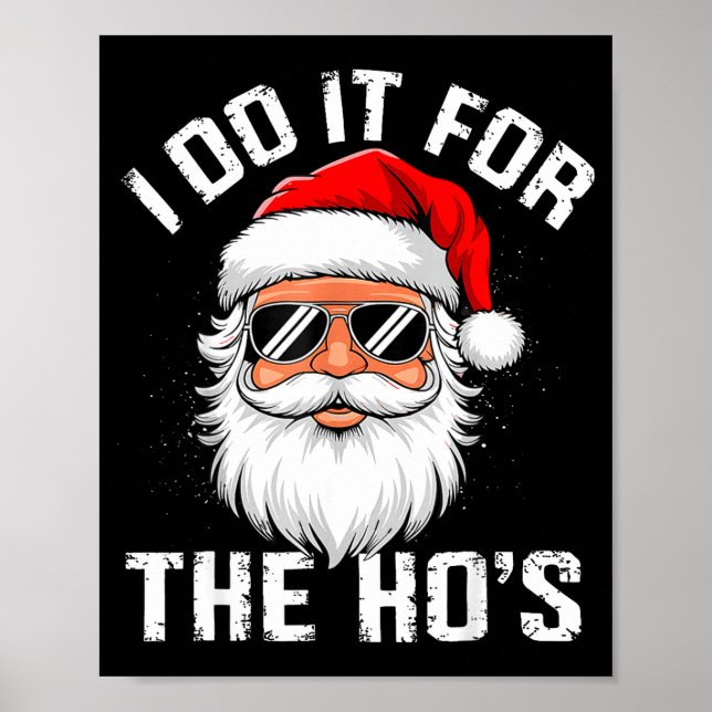 I Do It For The Hos Funny Inappropriate Christmas  Poster (Vorne)