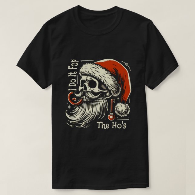 I Do It For The Ho's Funny Inappropriate Christmas T-Shirt (Design vorne)