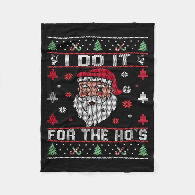 I Do It For The Ho's, Rude Offensive Christmas San Fleecedecke (Vorderseite)