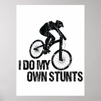I Do My Own Stunts Downhill Biking Funny
