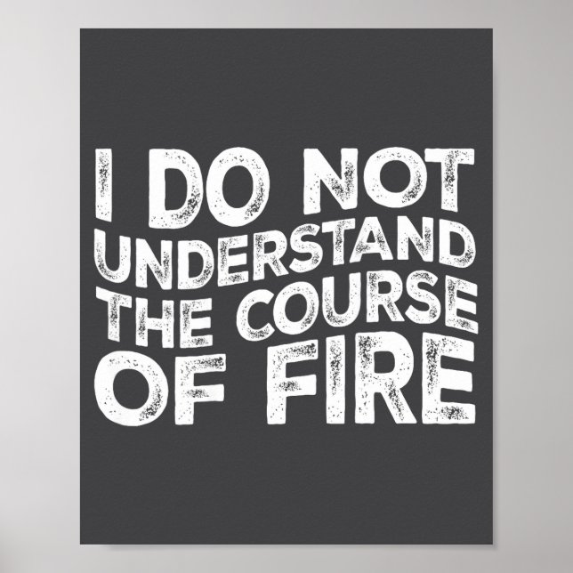 I Do Not Understand The Course Of Fire Funny Gun R Poster (Vorne)