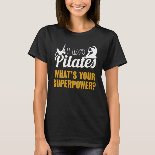 i Do Pilates Pilates Exercise Workout T-Shirt (Vorderseite)