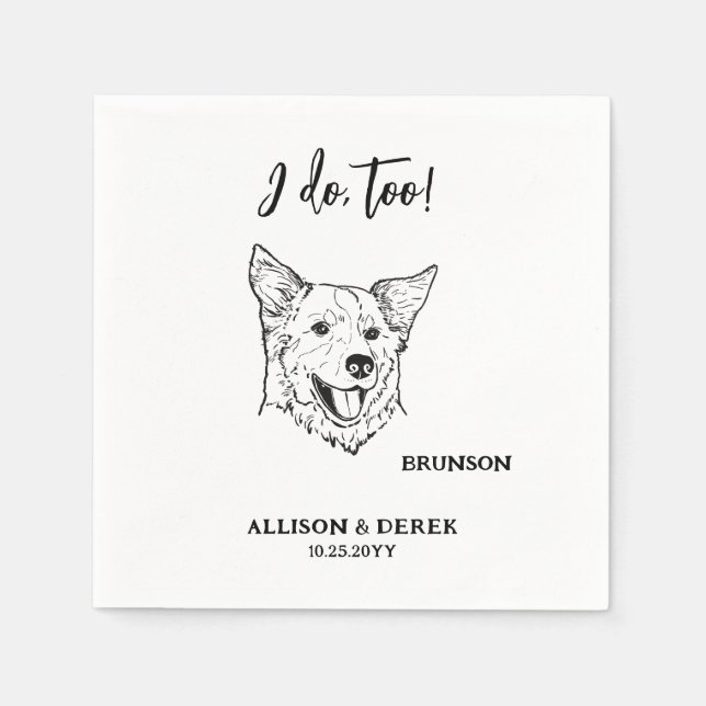 I Do Too Personalized Drawing Dog Pet Name Wedding Serviette (Vorderseite)
