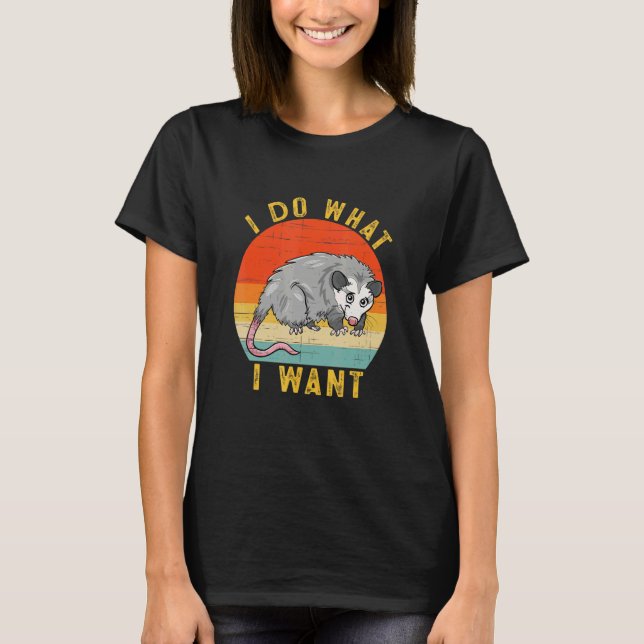 I Do What I Want  Possum Opossum Retro T-Shirt (Vorderseite)