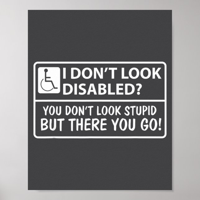 I Don' Look Disabled Don' Look Poster (Vorne)