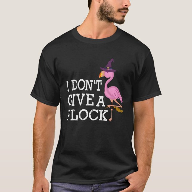 I Don t Give A Flock  Pink Flamingo Halloween T-Shirt (Vorderseite)